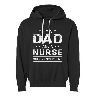 Im A Dad And Nurse For Men Father Funny Gift Garment-Dyed Fleece Hoodie