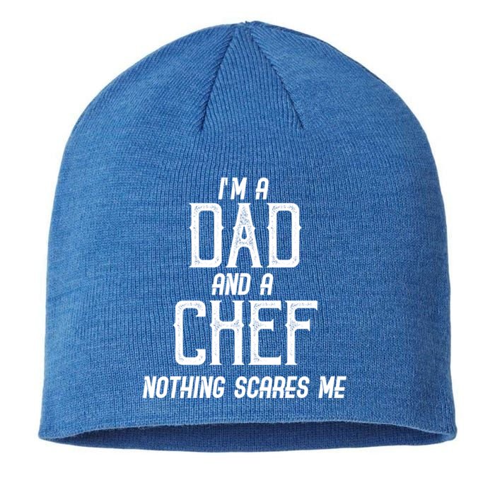 Im A Dad And A Chef Nothing Scares Me Gift Sustainable Beanie