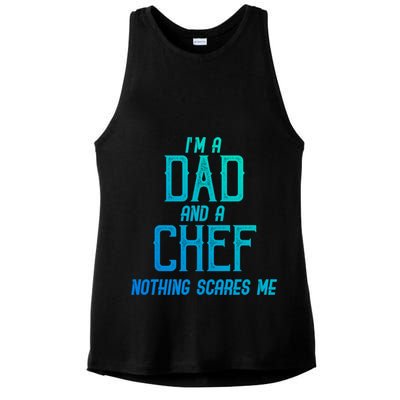 Im A Dad And A Chef Nothing Scares Me Meaningful Gift Ladies PosiCharge Tri-Blend Wicking Tank