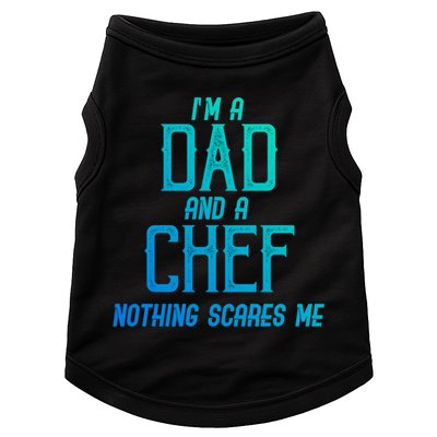 Im A Dad And A Chef Nothing Scares Me Meaningful Gift Doggie Tank