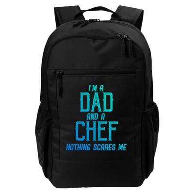 Im A Dad And A Chef Nothing Scares Me Meaningful Gift Backpack
