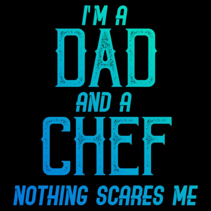 Im A Dad And A Chef Nothing Scares Me Meaningful Gift Backpack