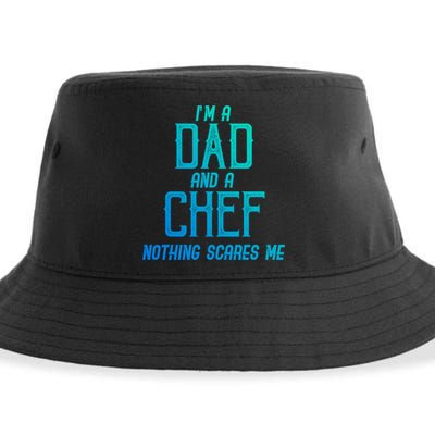 Im A Dad And A Chef Nothing Scares Me Meaningful Gift Sustainable Bucket Hat
