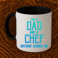 Im A Dad And A Chef Nothing Scares Me Meaningful Gift Mug