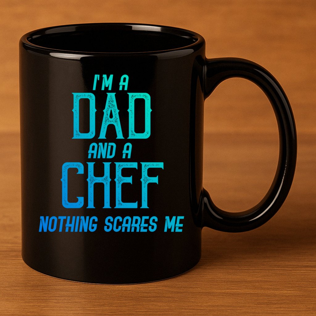 Im A Dad And A Chef Nothing Scares Me Meaningful Gift 11oz C Handle Ceramic Mug