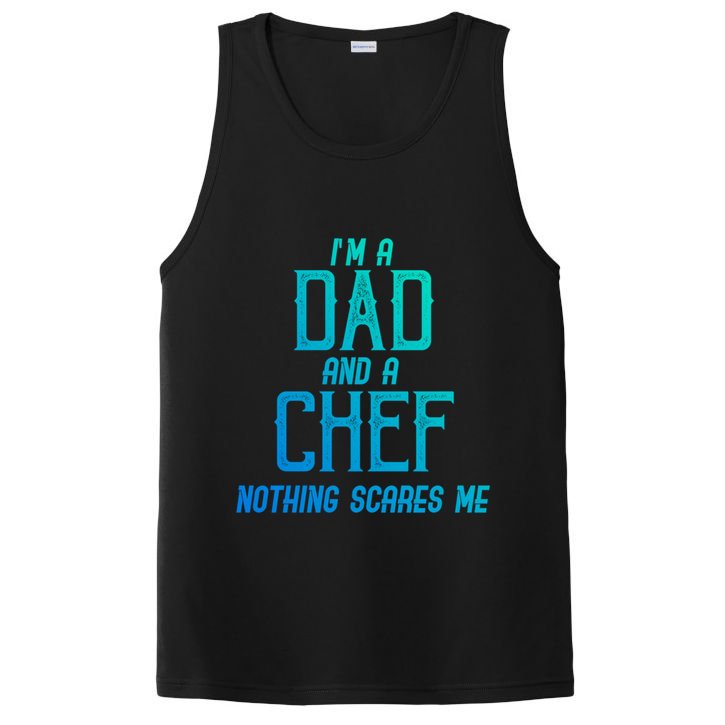 Im A Dad And A Chef Nothing Scares Me Meaningful Gift PosiCharge Competitor Tank