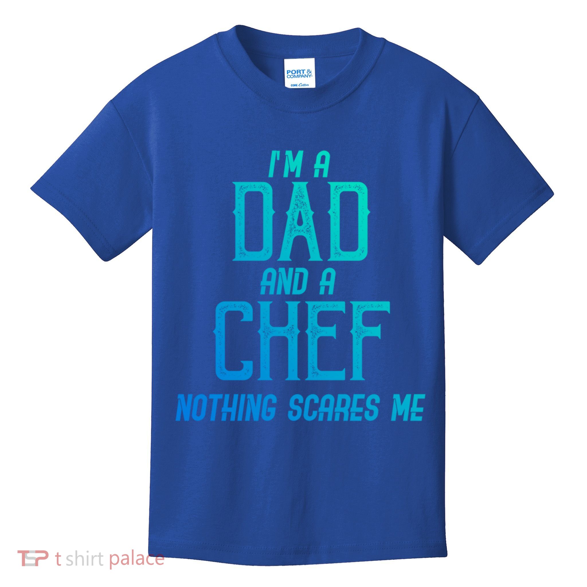 Im A Dad And A Chef Nothing Scares Me Meaningful Gift Kids T-Shirt