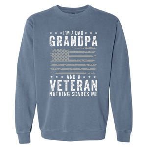 I'm A Dad Grandpa And Veteran Fathers Day Papa Grandpa Garment-Dyed Sweatshirt