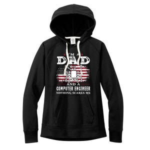 Im A Dad And A Computer Engineer Nothing Scares Me Fathers Day Gifts Women's Fleece Hoodie