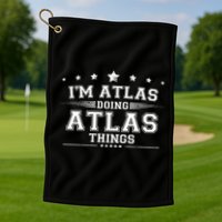 Im Atlas Doing Atlas Things Golf Towel