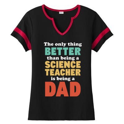 I'm A Dad And Science Teacher Funny Fatherhood Funny Dad Gift Ladies Halftime Notch Neck Tee