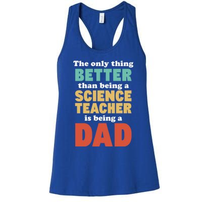 I'm A Dad And Science Teacher Funny Fatherhood Funny Dad Gift Women's Racerback Tank