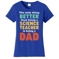 I'm A Dad And Science Teacher Funny Fatherhood Funny Dad Gift Women's T-Shirt