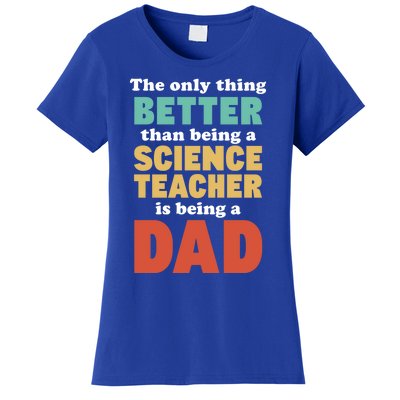 I'm A Dad And Science Teacher Funny Fatherhood Funny Dad Gift Women's T-Shirt