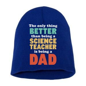 I'm A Dad And Science Teacher Funny Fatherhood Funny Dad Gift Short Acrylic Beanie