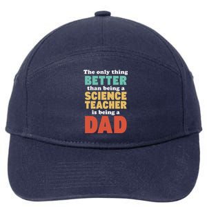 I'm A Dad And Science Teacher Funny Fatherhood Funny Dad Gift 7-Panel Snapback Hat