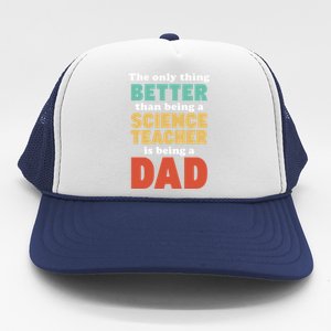 I'm A Dad And Science Teacher Funny Fatherhood Funny Dad Gift Trucker Hat