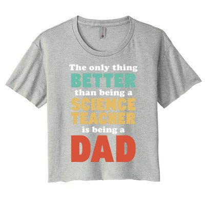 I'm A Dad And Science Teacher Funny Fatherhood Funny Dad Gift Women's Crop Top Tee