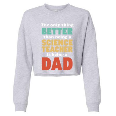 I'm A Dad And Science Teacher Funny Fatherhood Funny Dad Gift Cropped Pullover Crew