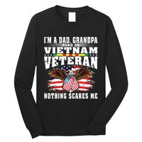 Im A Dad Grandpa And Vietnam Veteran Nothing Scares Me Long Sleeve Shirt