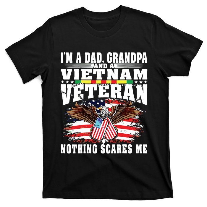 Im A Dad Grandpa And Vietnam Veteran Nothing Scares Me T-Shirt