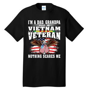 Im A Dad Grandpa And Vietnam Veteran Nothing Scares Me Tall T-Shirt