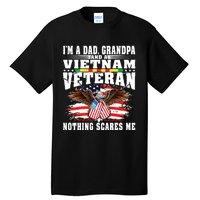 Im A Dad Grandpa And Vietnam Veteran Nothing Scares Me Tall T-Shirt