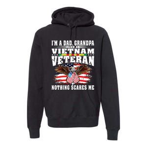 Im A Dad Grandpa And Vietnam Veteran Nothing Scares Me Premium Hoodie