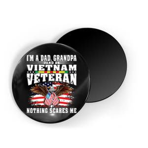 Im A Dad Grandpa And Vietnam Veteran Nothing Scares Me Magnet