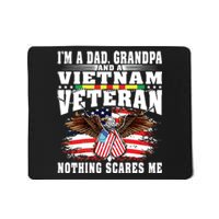 Im A Dad Grandpa And Vietnam Veteran Nothing Scares Me Mousepad