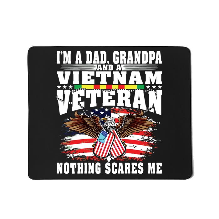 Im A Dad Grandpa And Vietnam Veteran Nothing Scares Me Mousepad