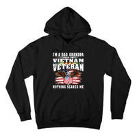 Im A Dad Grandpa And Vietnam Veteran Nothing Scares Me Tall Hoodie