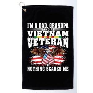 Im A Dad Grandpa And Vietnam Veteran Nothing Scares Me Platinum Collection Golf Towel