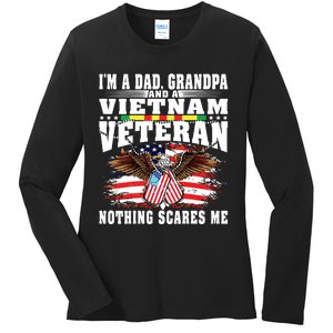 Im A Dad Grandpa And Vietnam Veteran Nothing Scares Me Ladies Long Sleeve Shirt