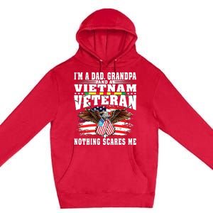 Im A Dad Grandpa And Vietnam Veteran Nothing Scares Me Premium Pullover Hoodie