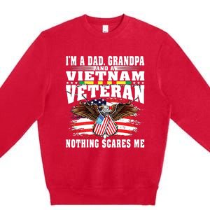 Im A Dad Grandpa And Vietnam Veteran Nothing Scares Me Premium Crewneck Sweatshirt