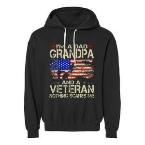 Im A Dad Grandpa And Veteran Fathers Day Papa Grandpa Gifts Garment-Dyed Fleece Hoodie