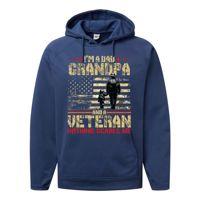 Im A Dad Grandpa And Veteran Fathers Day Papa Grandpa Performance Fleece Hoodie