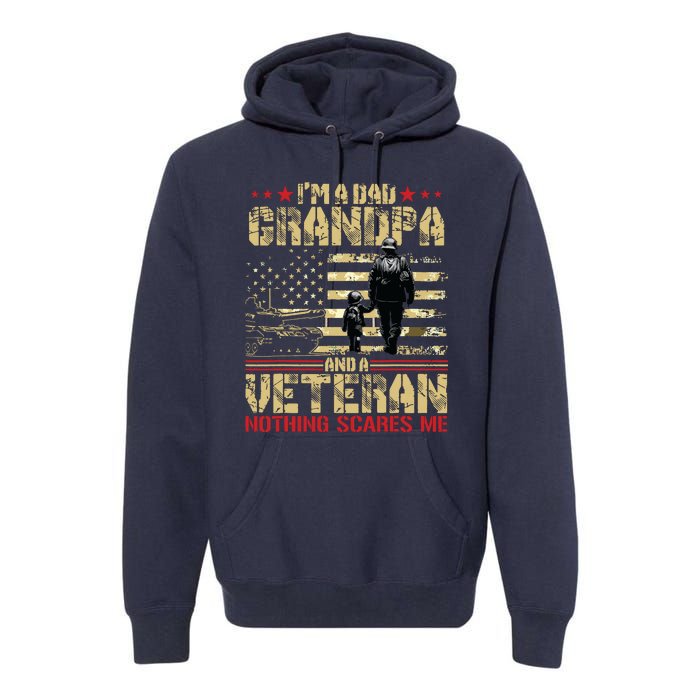 Im A Dad Grandpa And Veteran Fathers Day Papa Grandpa Premium Hoodie