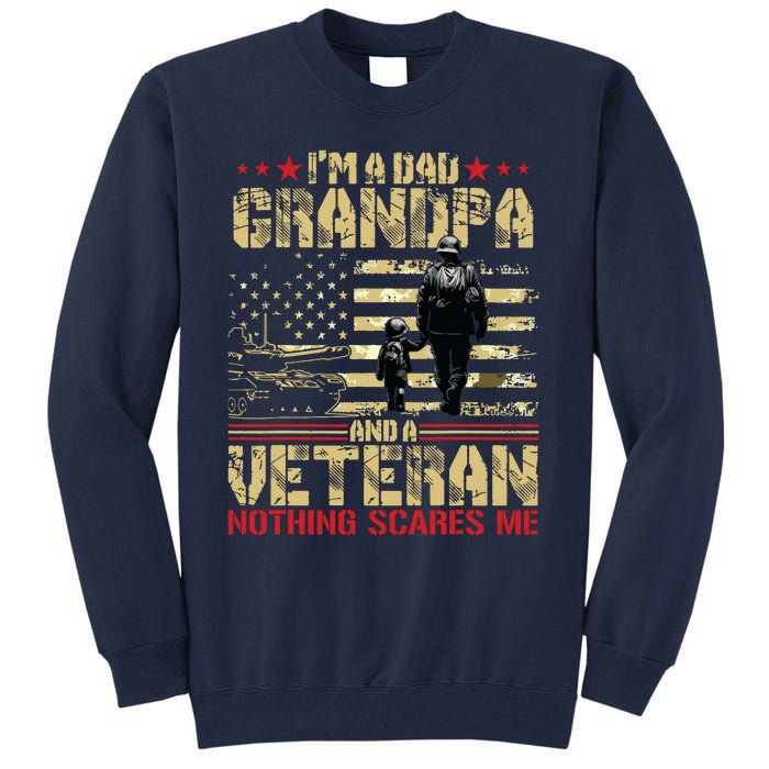 Im A Dad Grandpa And Veteran Fathers Day Papa Grandpa Tall Sweatshirt