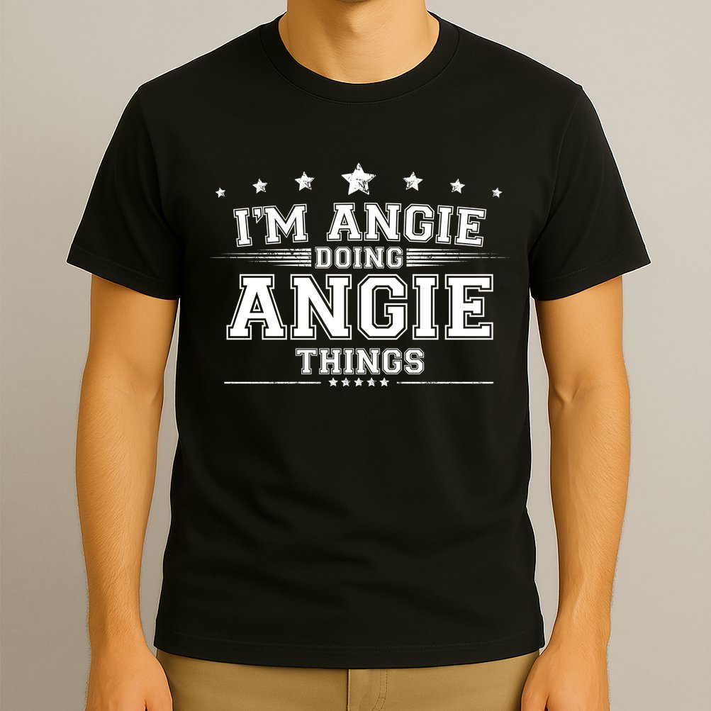 Im Angie Doing Angie Things T-Shirt