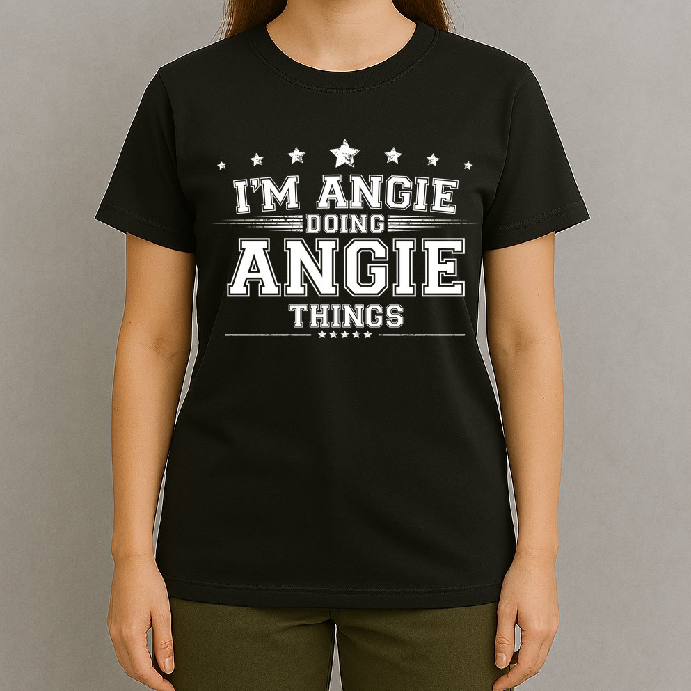 Im Angie Doing Angie Things T-Shirt