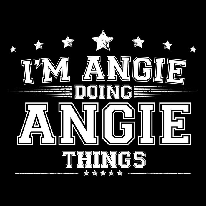 Im Angie Doing Angie Things T-Shirt