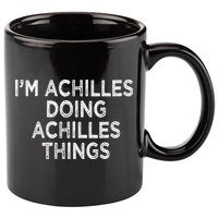 I'm Achilles Doing Achilles Things 11oz C Handle Ceramic Mug
