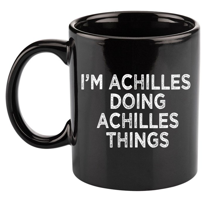 I'm Achilles Doing Achilles Things 11oz C Handle Ceramic Mug