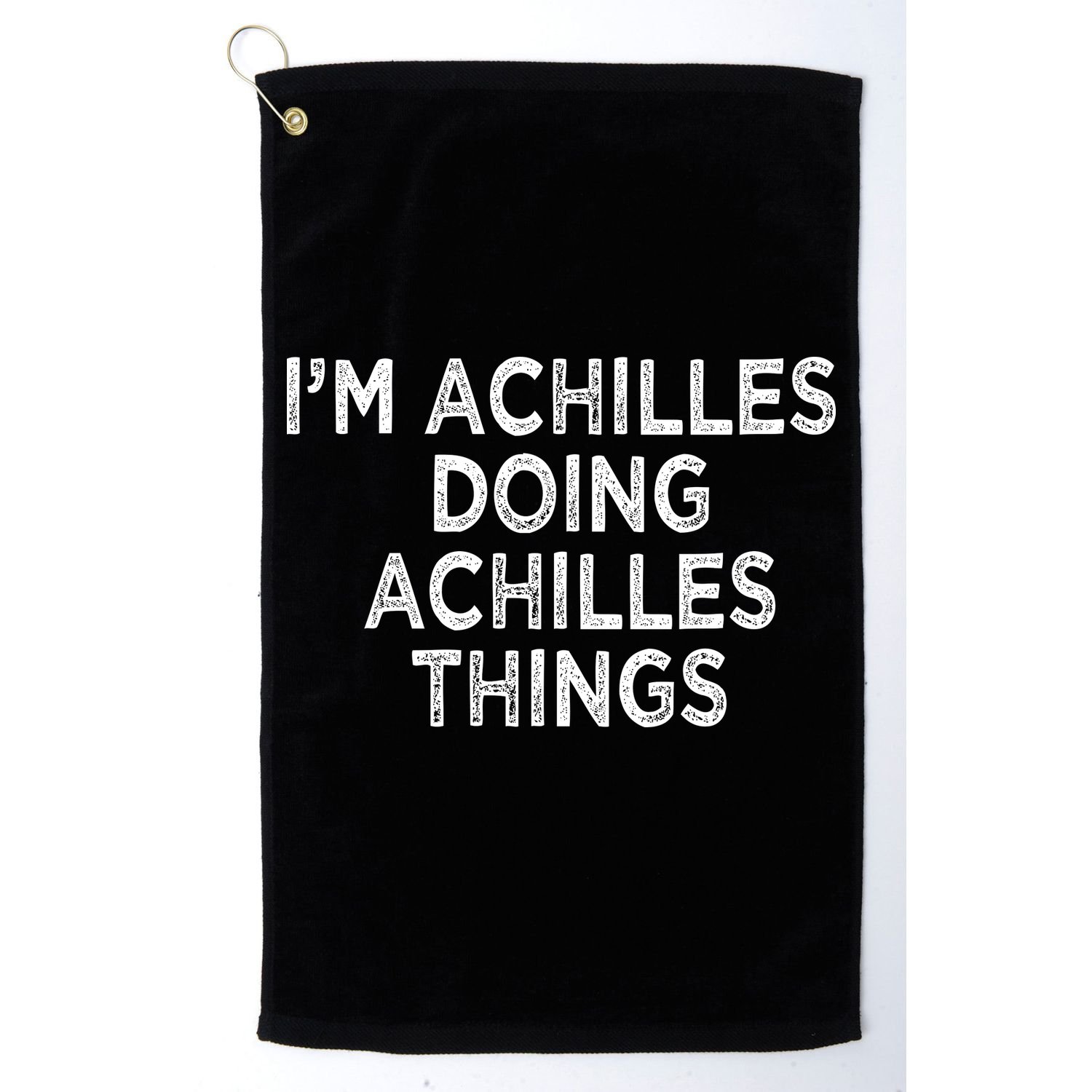 I'm Achilles Doing Achilles Things Golf Towel