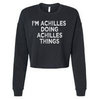 I'm Achilles Doing Achilles Things Cropped Pullover Crew