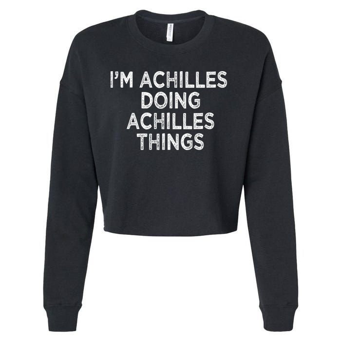 I'm Achilles Doing Achilles Things Cropped Pullover Crew