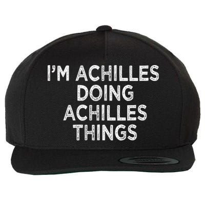 I'm Achilles Doing Achilles Things Wool Snapback Cap