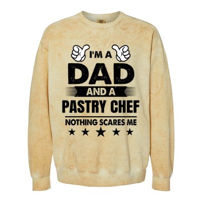 Im A Dad And A Pastry Chef Nothing Scares Me Gift Colorblast Crewneck Sweatshirt